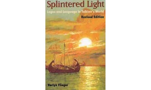Splintered Light: Logos and Language in Tolkien's World von Kent State University Press
