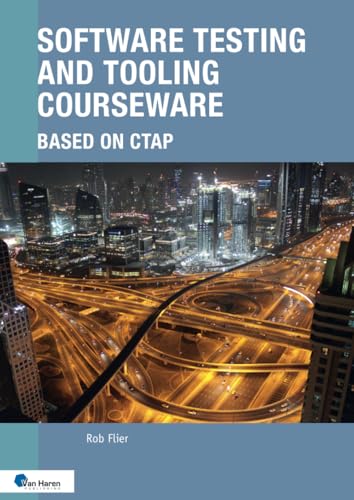 Software Testing and Tooling Courseware: Based on CTAP Software Testing and Tooling Courseware: Based on CTAP von Van Haren Publishing