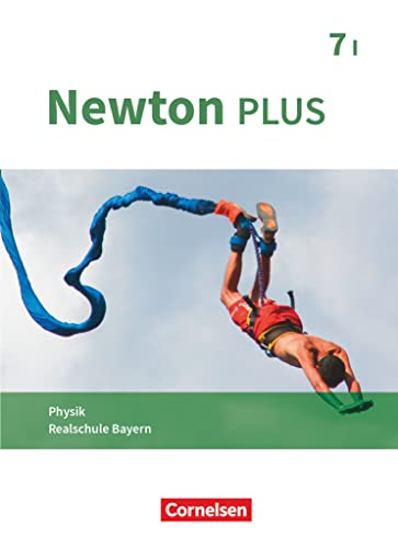 Newton plus - Realschule Bayern - 7. Jahrgangsstufe - Wahlpflichtfächergruppe I: Schulbuch Newton plus - Realschule Bayern - 7. Jahrgangsstufe - Wahlpflichtfächergruppe I: Schulbuch