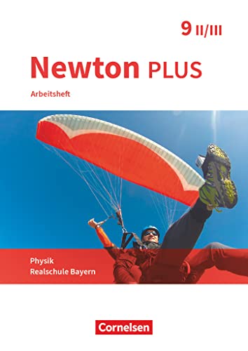 Newton plus - Realschule Bayern - 9. Jahrgangsstufe - Wahlpflichtfächergruppe II-III: Arbeitsheft mit Lösungen von Cornelsen Verlag GmbH