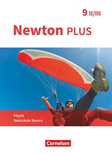 Newton plus - Realschule Bayern - 9. Jahrgangsstufe - Wahlpflichtfächergruppe II-III: Schulbuch