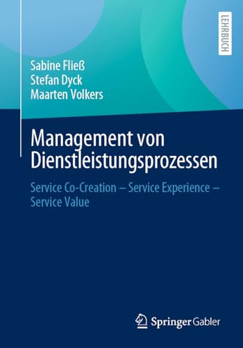 Management von Dienstleistungsprozessen: Service Co-Creation – Service Experience – Service Value von Springer