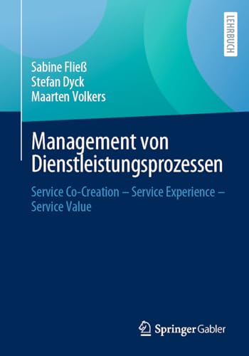 Management von Dienstleistungsprozessen: Service Co-Creation – Service Experience – Service Value von Springer Gabler