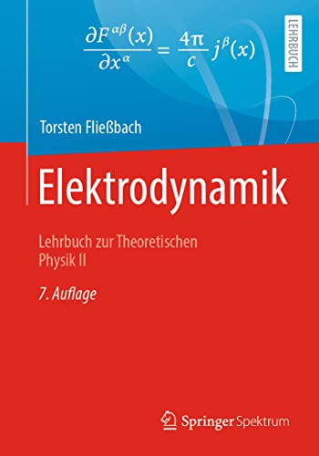 Elektrodynamik: Lehrbuch zur Theoretischen Physik II von Springer Spektrum