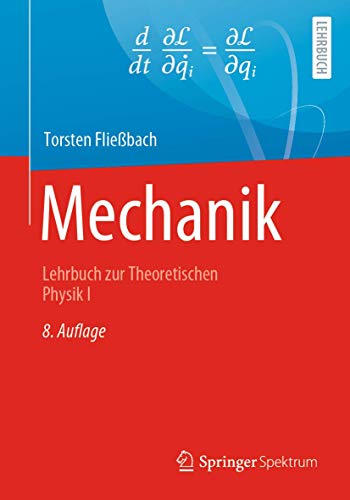 Mechanik: Lehrbuch zur Theoretischen Physik I von Springer Spektrum