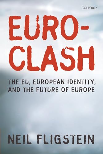 Euroclash: The EU, European Identity, and the Future of Europe von Oxford University Press