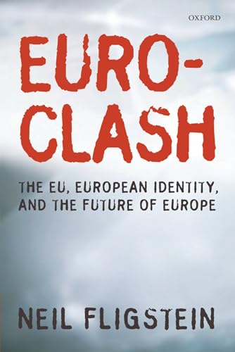 Euroclash: The EU, European Identity, and the Future of Europe