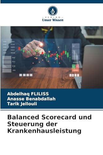 Balanced Scorecard und Steuerung der Krankenhausleistung von Verlag Unser Wissen