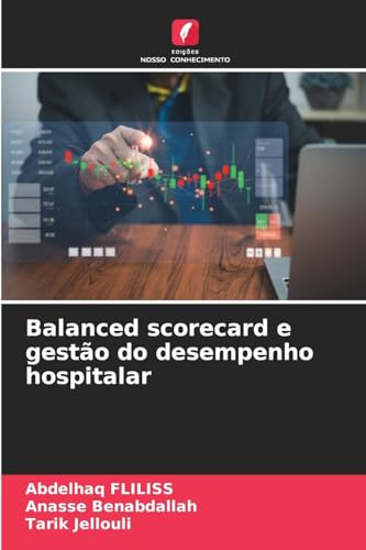 Balanced scorecard e gestão do desempenho hospitalar von Edições Nosso Conhecimento