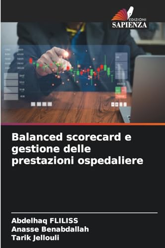 Balanced scorecard e gestione delle prestazioni ospedaliere von Edizioni Sapienza