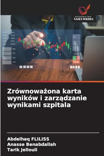 Zrównowa¿ona karta wyników i zarz¿dzanie wynikami szpitala: DE von Wydawnictwo Nasza Wiedza
