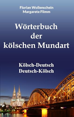 Wörterbuch der kölschen Mundart: Kölsch-Deutsch Deutsch-Kölsch