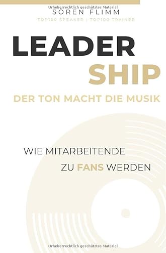 Leadership - Der Ton macht die Musik: Wie Mitarbeitende zu Fans werden..DE