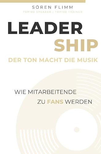 Leadership - Der Ton macht die Musik: Wie Mitarbeitende zu Fans werden..DE von epubli