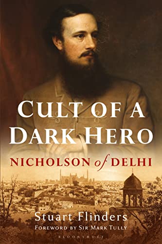 Cult of a Dark Hero: Nicholson of Delhi von Bloomsbury Academic