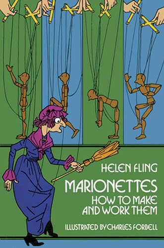 Marionettes: How to Make Them and Work Them: How to Make and Work Them (Dover Crafts: Dolls & Toys) von Dover Publications