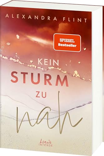 Kein Sturm zu nah (Tales of Sylt, Band 2): Lass dich von dieser stürmische Liebesgeschichte bezaubern - Der zweite Band der Tales of Sylt von SPIEGEL-Bestsellerautorin Alexandra Flint