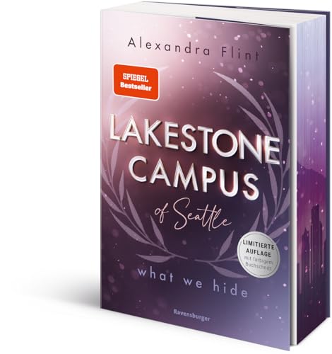 Lakestone Campus of Seattle, Band 3: What We Hide (Finale der neuen New-Adult-Reihe von SPIEGEL-Bestsellerautorin Alexandra Flint - Limitierte Auflage mit Farbschnitt)