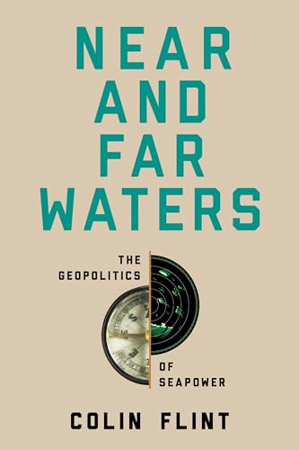 Near and Far Waters: The Geopolitics of Seapower von Stanford University Press
