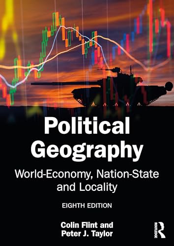 Political Geography: World-Economy, Nation-State, and Locality von Routledge