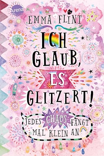 Ich glaub, es glitzert! Jedes Chaos fängt mal klein an: Kinderbuch ab 10