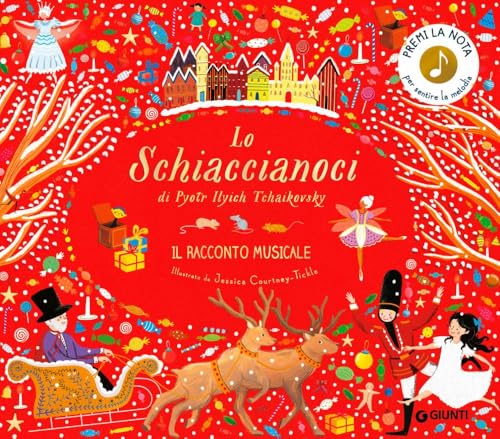 Lo Schiaccianoci di Pyotr Ilych Tchaikovsky. Il racconto musicale. Ediz. a colori (Le Strenne) von Giunti Editore