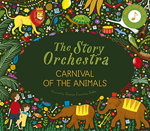 The Story Orchestra: Carnival of the Animals, w. sound button: Press the note to hear Saint-Saëns' music von Frances Lincoln Children's Books