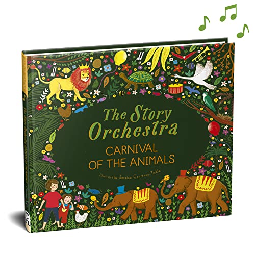 The Story Orchestra: Carnival of the Animals, w. sound button: Press the note to hear Saint-Saëns' music von Frances Lincoln Children's Books