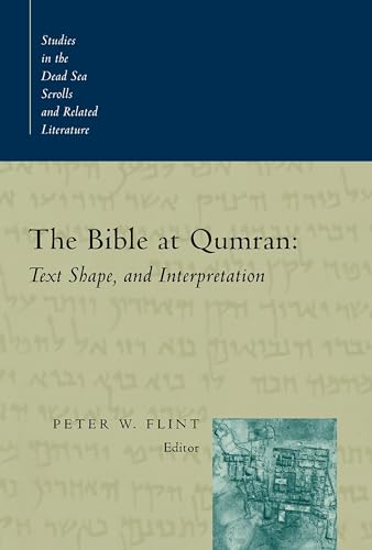 Bible at Qumran: Text, Shape, and Interpretation (Studies in the Dead Sea Scrolls and Related Literature (SDSS)) von William B. Eerdmans Publishing Company