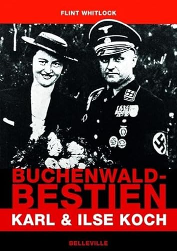 Buchenwald-Bestien: Karl und Ilse Koch von Belleville