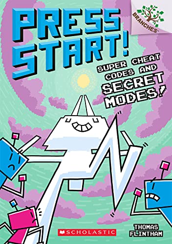 Super Cheat Codes and Secret Modes!: A Branches Book (Press Start!, 11)