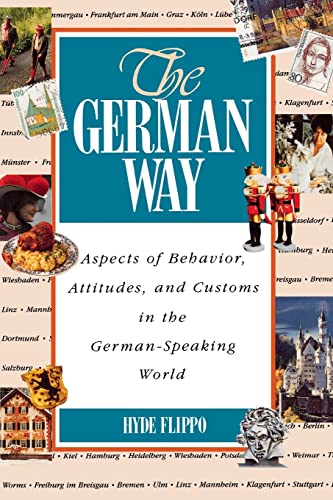 The German Way: Aspects of Behavior, Attitudes, and Customs in the German-Speaking World (Cross- Cultural Guides That Enhance Communication)