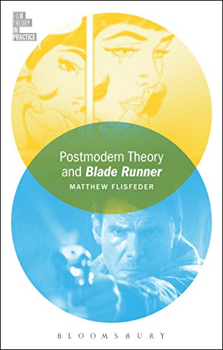 Postmodern Theory and Blade Runner (Film Theory in Practice) von Bloomsbury