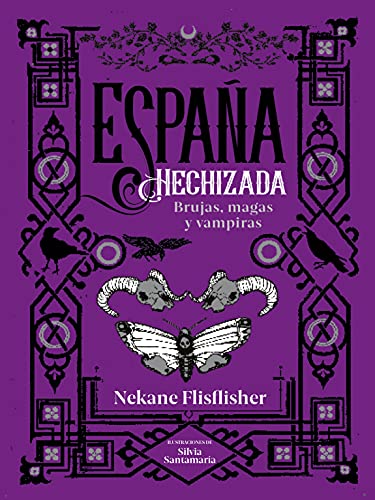 España hechizada: Brujas, magas y vampiras (No ficción ilustrados) von MONTENA