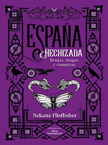 España hechizada: Brujas, magas y vampiras (No ficción ilustrados)