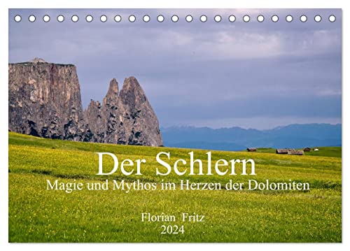 Der Schlern - Magie und Mythos im Herzen der Dolomiten (Tischkalender 2024 DIN A5 quer), CALVENDO Monatskalender von CALVENDO