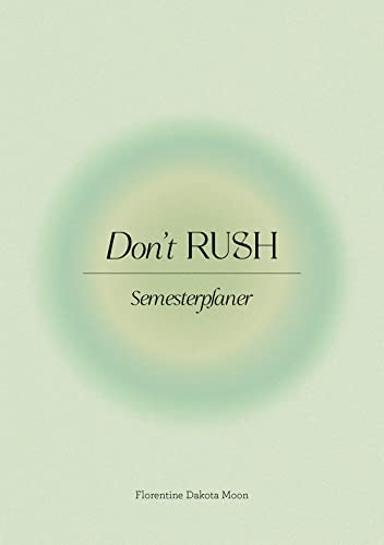 Don’t Rush: Semesterplaner von FloBroo