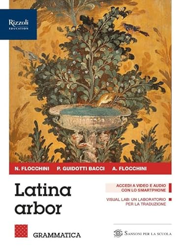 Latina arbor. Con Grammatica, Esercizi, Repertori lessicali, Latino plus. Per le Scuole superiori. Con e-book. Con espansione online (Vol. 1) von Sansoni