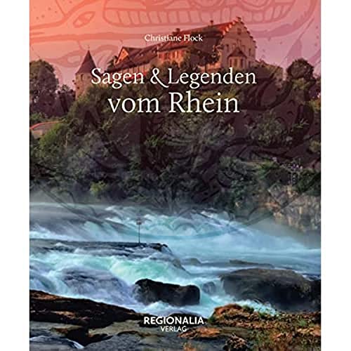 Sagen und Legenden vom Rhein von Regionalia Verlag
