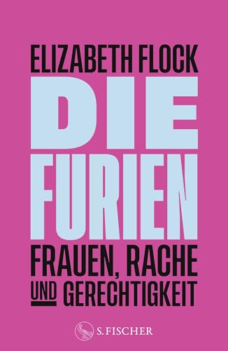 Die Furien – Frauen, Rache und Gerechtigkeit von FISCHERVERLAGE