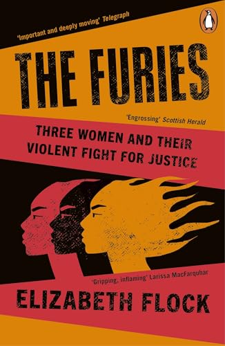 The Furies: Three Women and Their Violent Fight for Justice