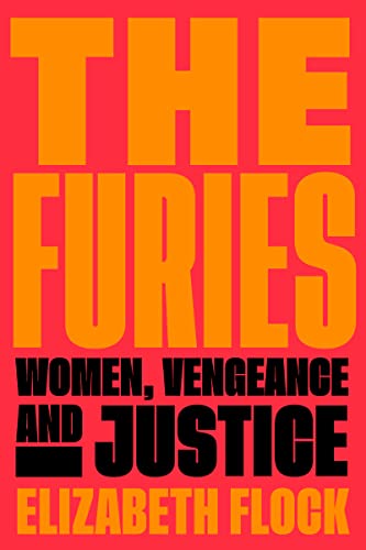 The Furies: Women, Vengeance, and Justice von Harper