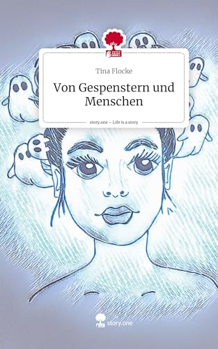 Von Gespenstern und Menschen. Life is a Story - story.one