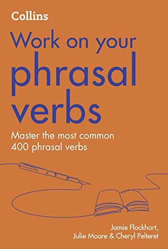 Phrasal Verbs: B1-C2 (Collins Work on Your…)