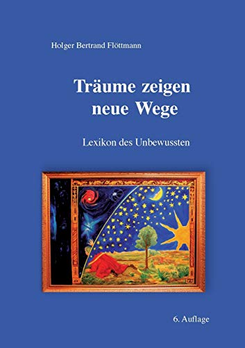 Träume zeigen neue Wege: Lexikon des Unbewussten von Books on Demand GmbH