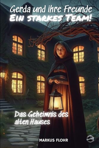 Gerda und ihre Freunde - Ein starkes Team!: Das Geheimnis des alten Hauses