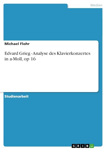 Edvard Grieg - Analyse des Klavierkonzertes in a-Moll, op 16