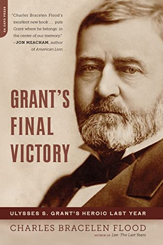 Grant's Final Victory: Ulysses S. Grant's Heroic Last Year von Da Capo Press