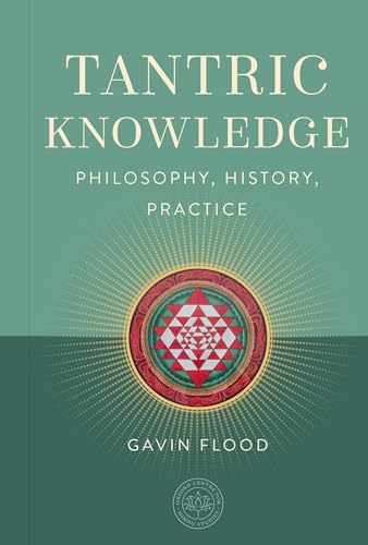 Tantric Knowledge: Philosophy, History, Practice (Oxford Centre for Hindu Studies) von Mandala Publishing
