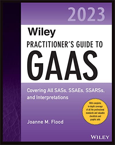 Wiley Practitioner's Guide to Gaas 2023: Covering All Sass, Ssaes, Ssarss, and Interpretations von John Wiley & Sons Inc